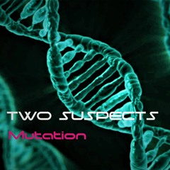 Two-Suspects - Mutation