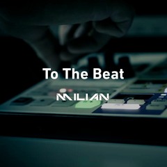 To The Beat (Original Mix)
