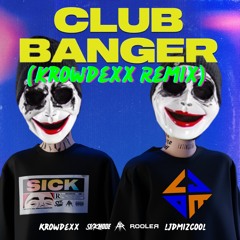 CLUB BANGER (Krowdexx Remix)