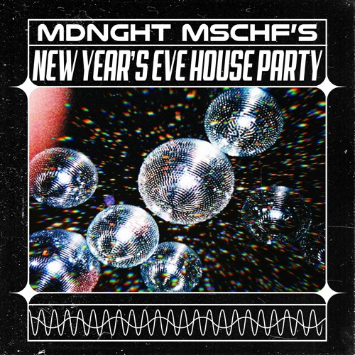 MDNGHT MSCHF'S New Year's Eve HOUSE PARTY