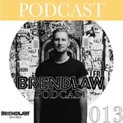 Guest Mix for BrendLaw Podcast 013