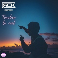 RCK - Toucher Le Ciel
