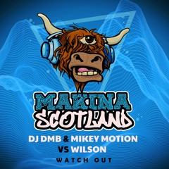 DJ DMB & Mikey Motion vs. Wilson - Watch Out (Radio Mix)