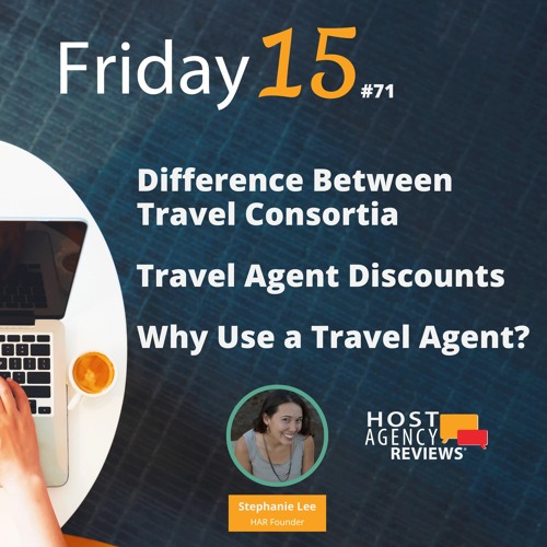 Stream episode (71) Friday15 Difference Between Travel Consortia, Travel Agent Discounts, Why