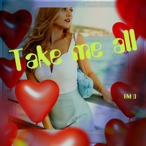 Take Me All