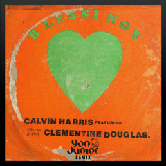 Calvin Harris Feat. Clementine Douglas - Blessings (Yan Junior Remix) FREE DOWNLOAD "CLICK BUY"