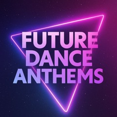 FUTURE DANCE ANTHEMS (DEMO)