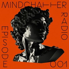 Mindchatter Radio / episode 001
