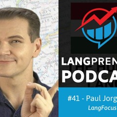 41. The Right Mindset for Building a Massive Audience on YouTube with Paul Jorgensen of Langfocus