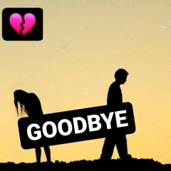 GOODBYE