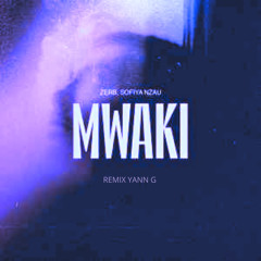 Zerb, Sofiya Nzau - Mwaki (Remix Yann G)