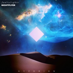 Faulty Lights & Nightflyer - Hyperion