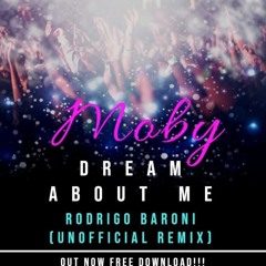 Moby - Dream About Me ( Rodrigo Baroni Unofficial Remix )FREE DWNL