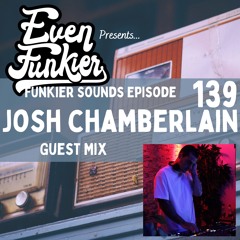 Funkier Sounds Episode 139 - Josh Chamberlain Guest Mix