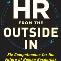 Download HR from the Outside In: Six Competencies for the Future of Human Resources for ip