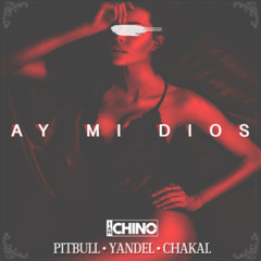 IAmChino - Ay Mi Dios (feat. Pitbull, Yandel & El Chacal)