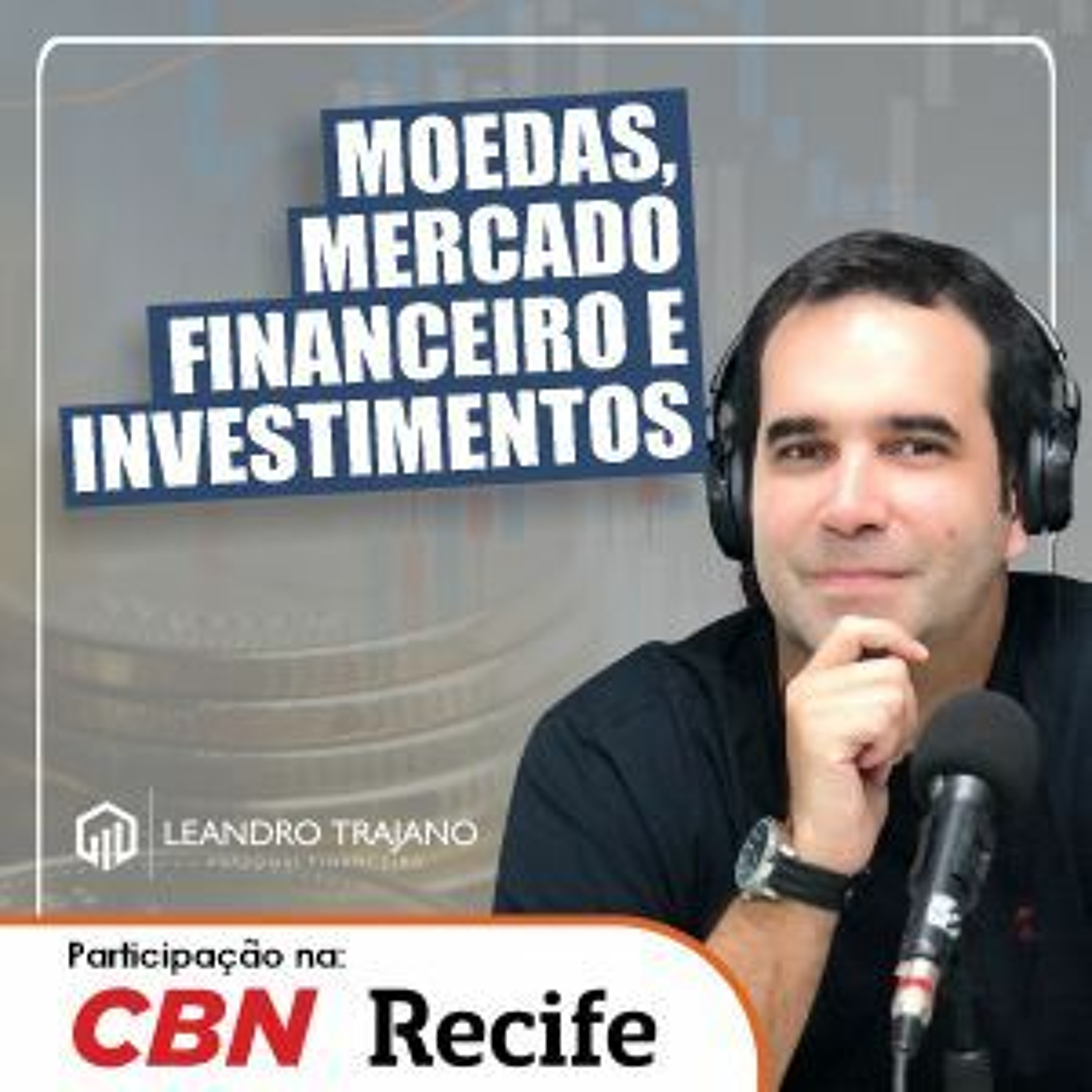 #513 Debate na CBN Recife sobre moedas, mercado financeiro e investimentos episode artwork