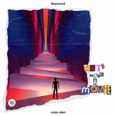 Baywood - Let's Make A Movie [vaan Alen REMIX]