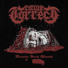 Come Correct - Massive Head Wound (feat. Sanguisugabogg & Devin Swank)
