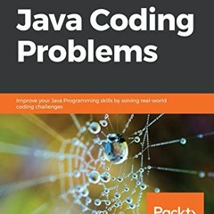 View PDF Java Coding Problems: Improve your Java Programming skills by solving real-world coding cha