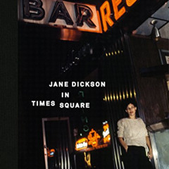 [Get] EPUB 📨 Jane Dickson in Times Square by  Jane Dickson,Fred Brathwaite,Chris Kra