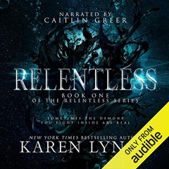 ACCESS PDF 📌 Relentless by  Karen Lynch,Caitlin Greer,Audible Studios [EBOOK EPUB KI