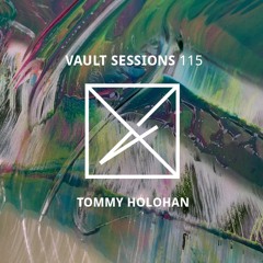 Vault Sessions #115 - Tommy Holohan
