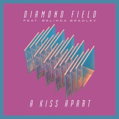 Diamond Field feat. Belinda Bradley 'A Kiss Apart'