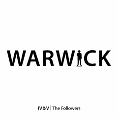 Warwick IV - The Followers