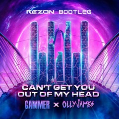 Gammer & Olly James - Can't Get You Out Of My Head (Rezon Bootleg)