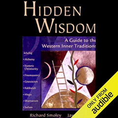 [ACCESS] KINDLE ✔️ Hidden Wisdom: A Guide to Western Inner Traditions by  Richard Smo