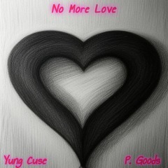No More Love feat. Yung Cuse