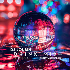 Drink Mix EP5 By DJ Joubin (Chritsmas Special)