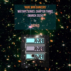'Rare Wiri Dancers' Mixtape Series: Chapter Three [November 2024]