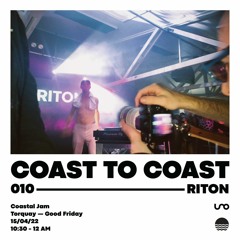 Coast to Coast 010 — Riton (Live from Coastal Jam Torquay Easter 2022)