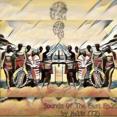 Sounds Of The East Ep.26 By Nelix (TZ)