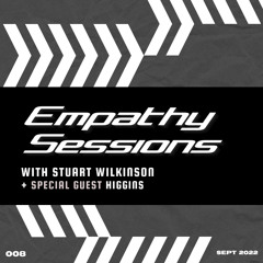 Empathy Sessions Radio 008 / Guest HIGGINS