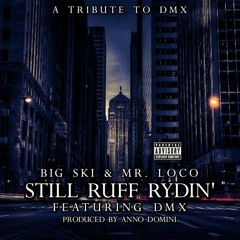 Still Ruff Rydin' Feat. DMX & Big Ski