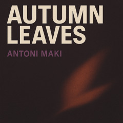 Nat King Cole - Autumn Leaves (Antoni Maki Edit)