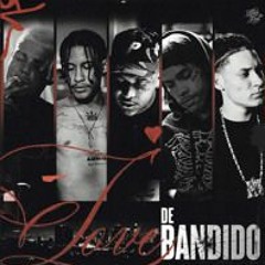LOVE DE BANDIDO - Bielzin | Chefin | Raffé | Chris MC | Bin