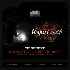 Kapotcast.01: Mental Wreckage (Mar 2020)