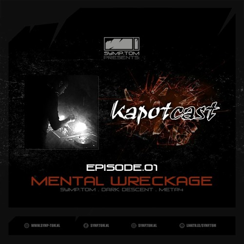 Kapotcast.01: Mental Wreckage (Mar 2020)