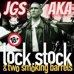 JGS & Aka Lock Stock & Two Smoking Barrels (Sample)