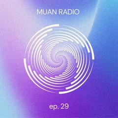 Muan Radio #29 [Progressive House & Melodic Techno Dj Mix]