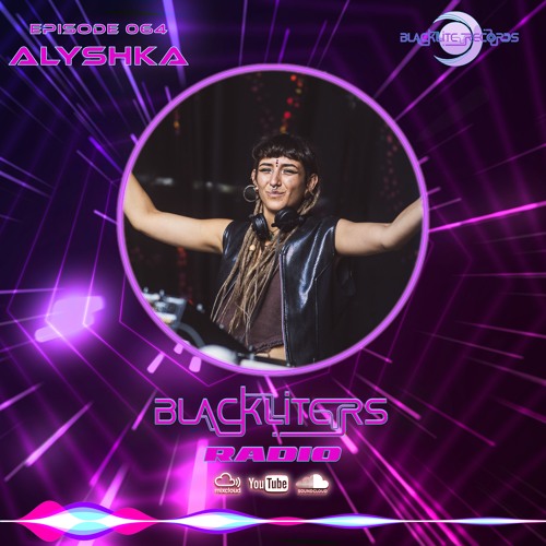 Blackliters Radio #064 "ALYSHKA" [Psychedelic Trance Radio]