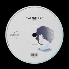 LZE002 | La Notte (Cristina Lazic Edit) [ZIC GEMS] - full length WAV on Bandcamp