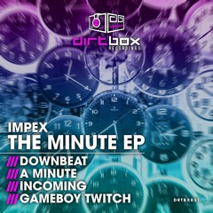 Impex- Gameboy Twitch- Dirtbox Recordings- DRTBX031- 2022