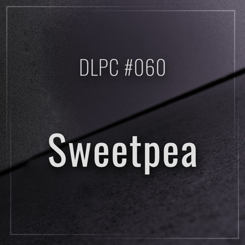 DLPC #060 - Sweetpea