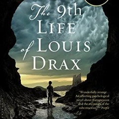 [View] PDF 📔 The Ninth Life of Louis Drax by  Liz Jensen [KINDLE PDF EBOOK EPUB]