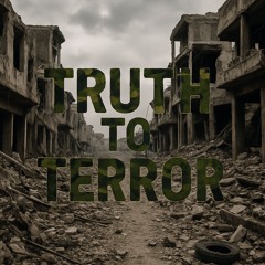 Truth to Terror